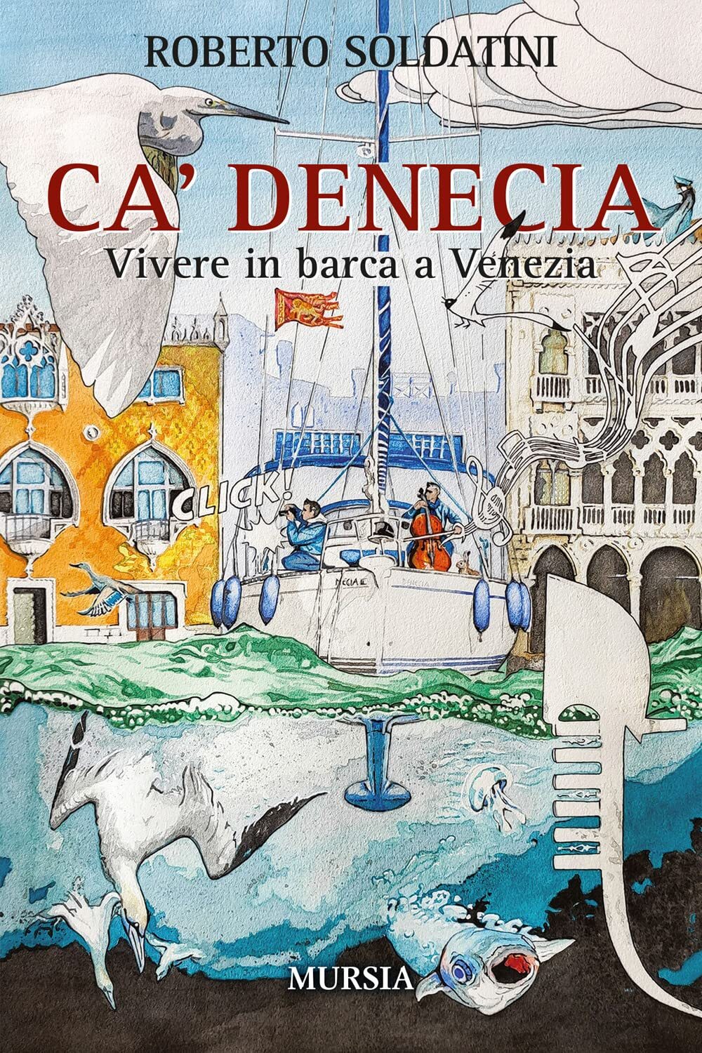 9788842564577 Ca’ Denecia: Vivere in barca a Venezia - Roberto Soldatini
