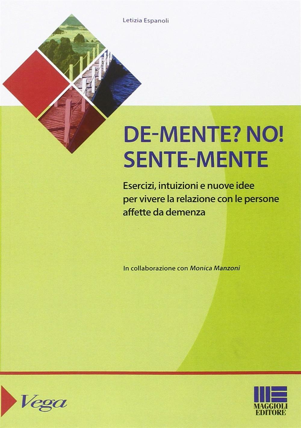 De-mente? no! Sente-mente - Espanoli Letizia