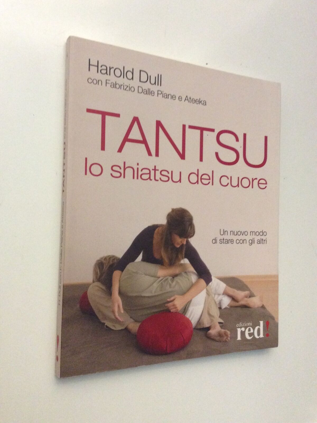 Tantsu lo shiatsu del cuore Un nuovo modo di stare con gli altri Harold Dull