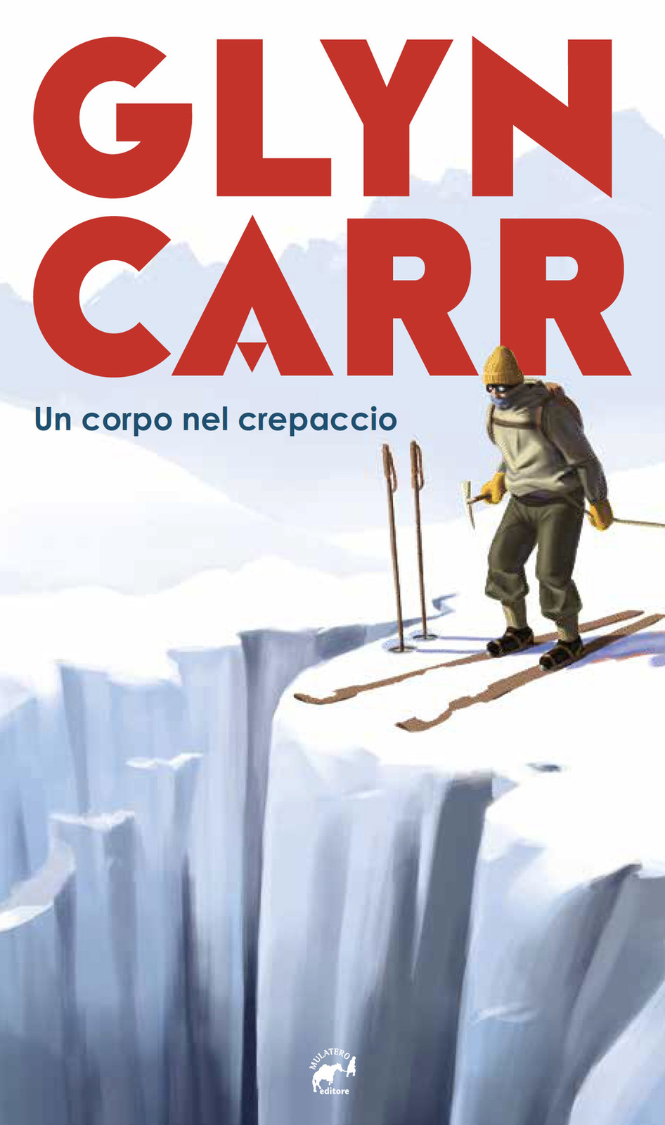 Libri Carr Glyn - Un Corpo Nel Crepaccio