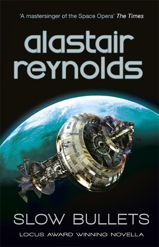 Alastair Reynolds Slow Bullets (Tascabile)