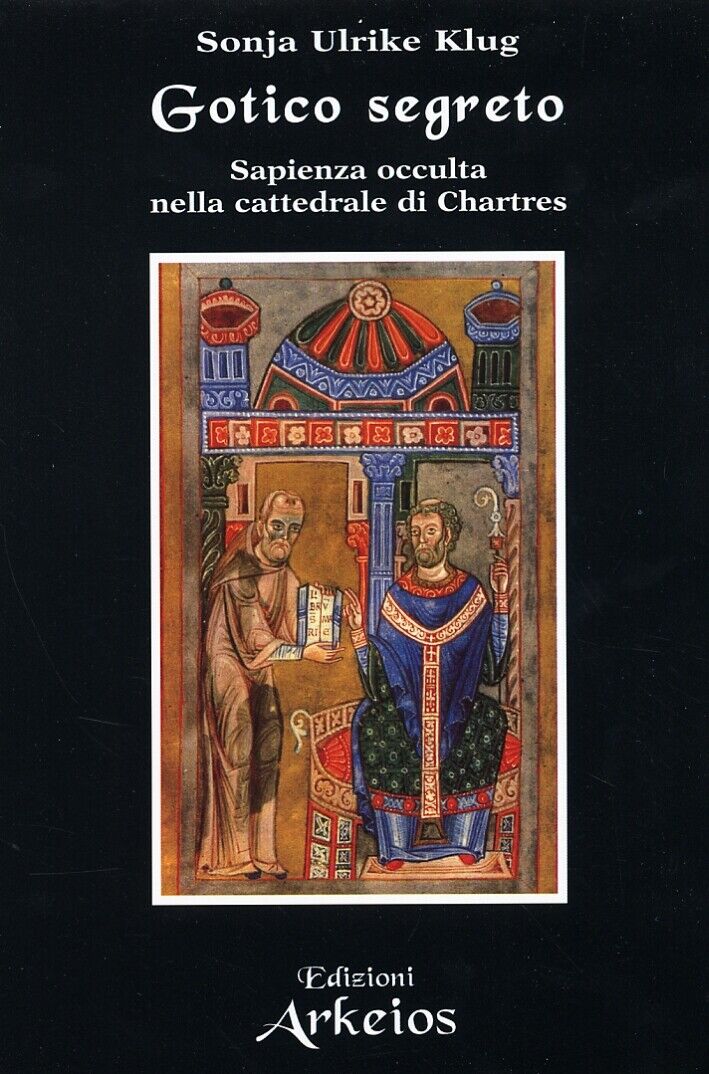 Gotico segreto. Sapienza occulta nella cattedrale di Chartres