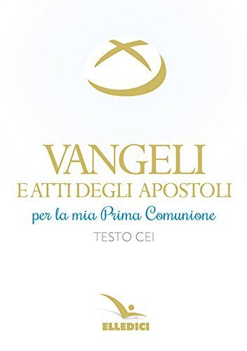 Libri Vangeli E Atti Degli Apostoli Per La Mia Prima Comunione. Testo CEI
