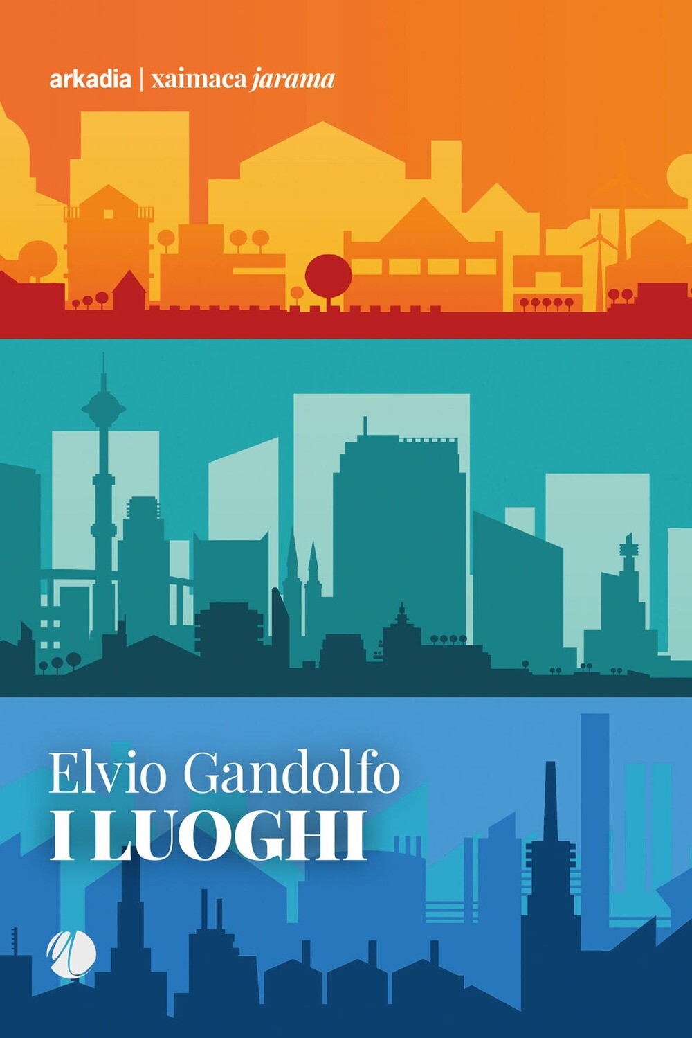 I luoghi - [Arkadia Editore]