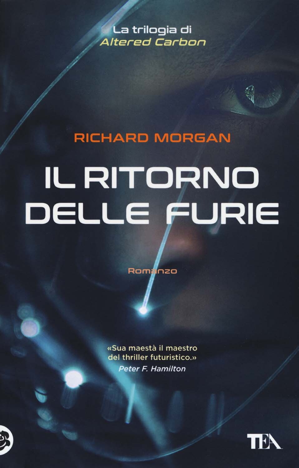Libri Morgan Richard K. - Il Ritorno Delle Furie. Altered Carbon #03