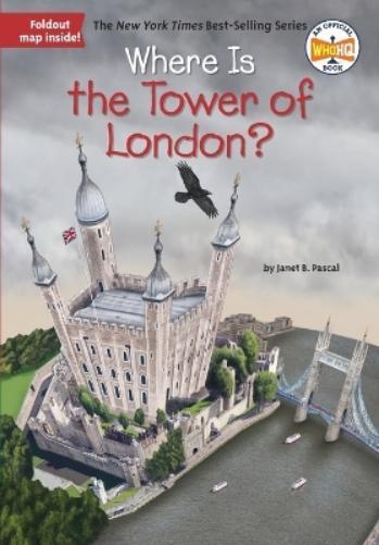 Janet B. Pascal Where Is the Tower of London? (Tascabile) Where Is?