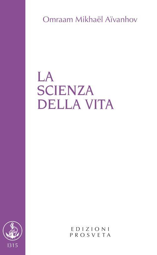 9788895737720 La scienza della vita - Omraam Mikhaël Aïvanhov