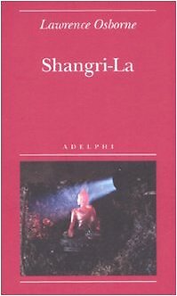 9788845922756 Shangri-la - Lawrence Osborne,M. Codignola