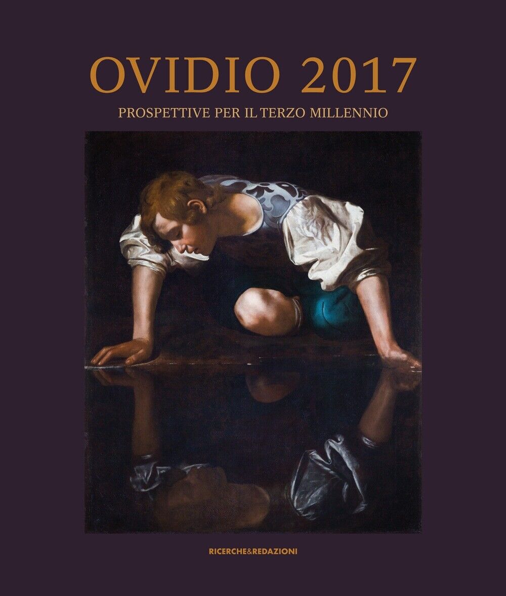 Ovidio 2017. Prospettive per il terzo millennio. Atti del Convegno Internazional