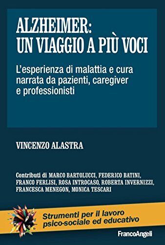 9788891742452 Alzheimer: un viaggio a più voci. L'esperienza di...rofessionisti