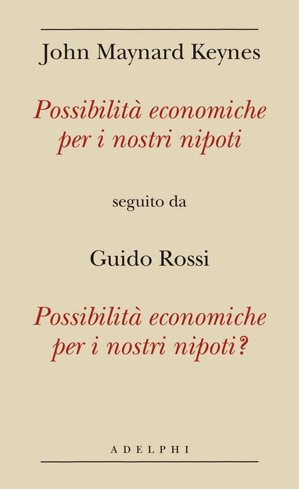 Libri Keynes John Maynard / Guido Rossi - Possibilita Economiche Per I Nostri Ni