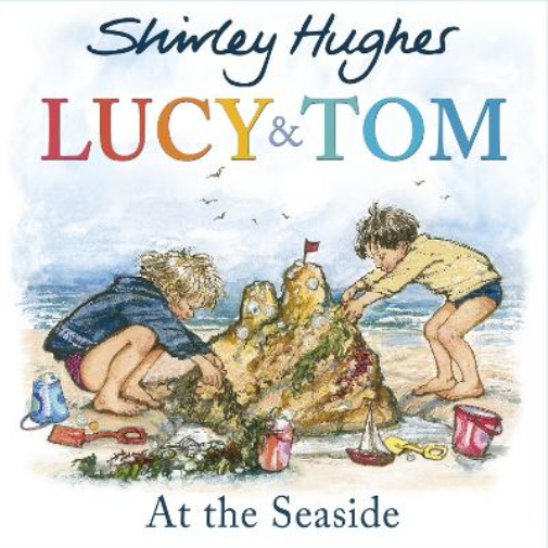Shirley Hughes Lucy and Tom at the Seaside (Tascabile) Lucy and Tom