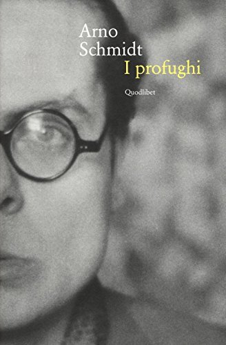 9788874627264 I profughi - Arno Schmidt,D. Borso