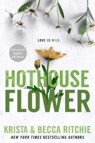 Krista Ritchie Becca Ritchie Hothouse Flower (Tascabile)