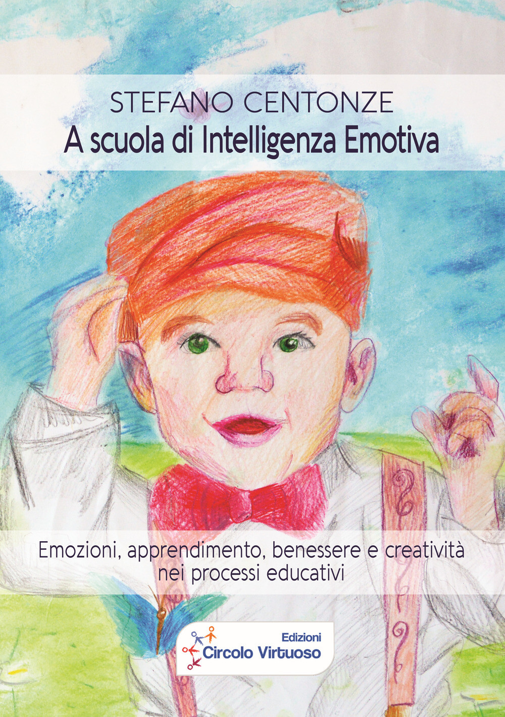 Libri Stefano Centonze - A Scuola Di Intelligenza Emotiva. Emozioni, Apprendimen