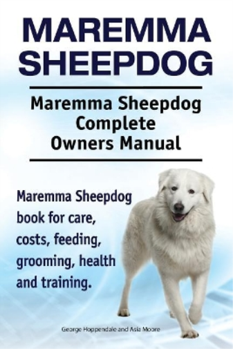 Asia Moore Geor Maremma Sheepdog. Maremma Sheepdog Complete Owners M (Tascabile)