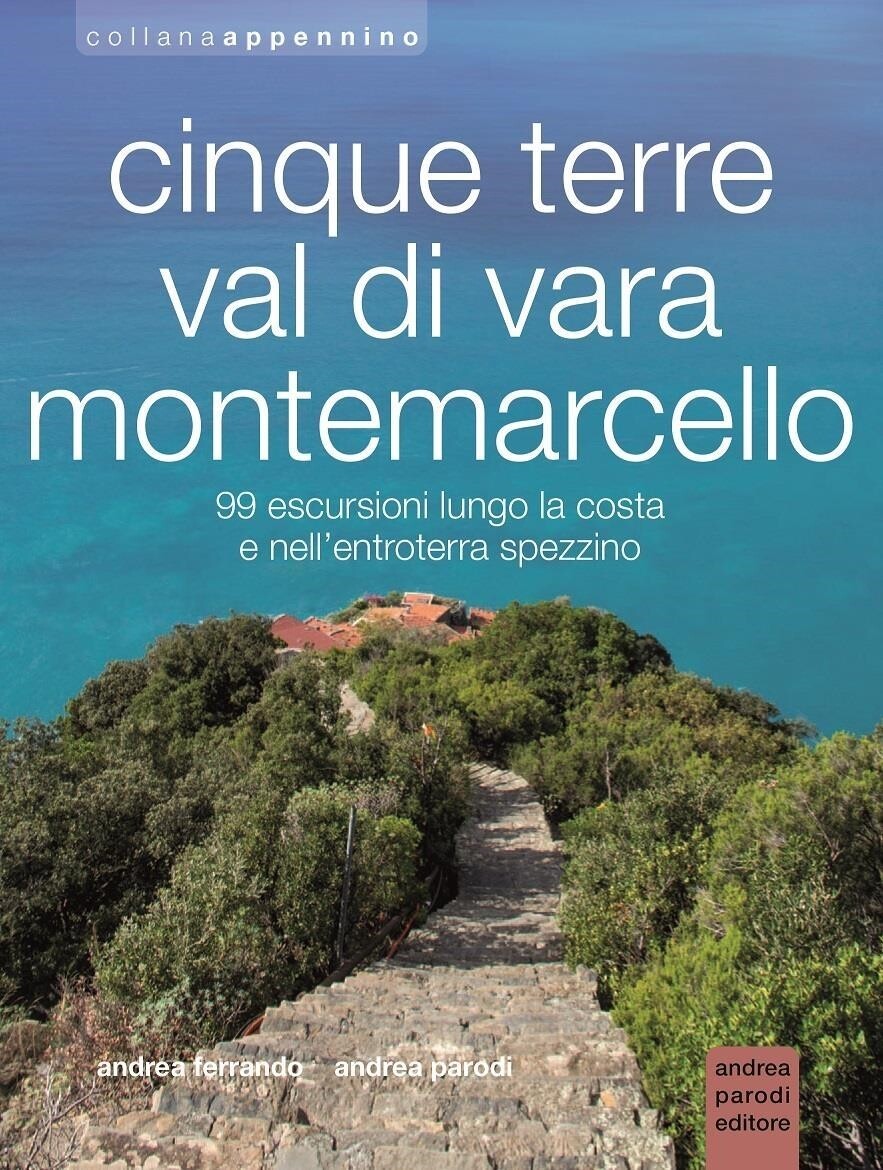 Libri Ferrando Andrea / Andrea Parodi - Cinque Terre, Val Di Vara, Montemarcello