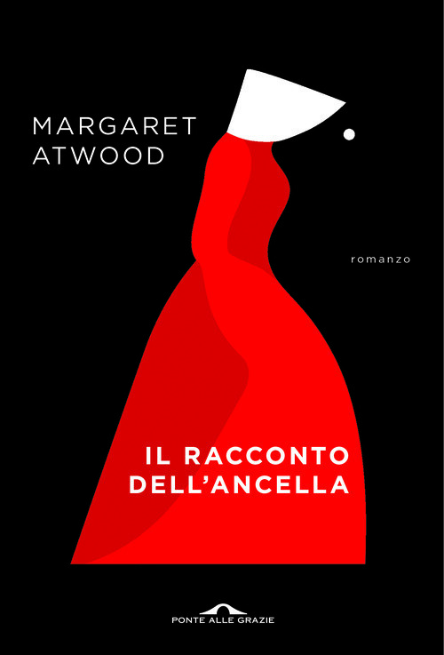 Il Racconto Dell'ancella Margaret Atwood Ponte Alle Grazie 2020
