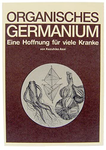 Kazuhiko Asai As Organisches Germanium. Eine Hoffnung für vi (Copertina rigida)