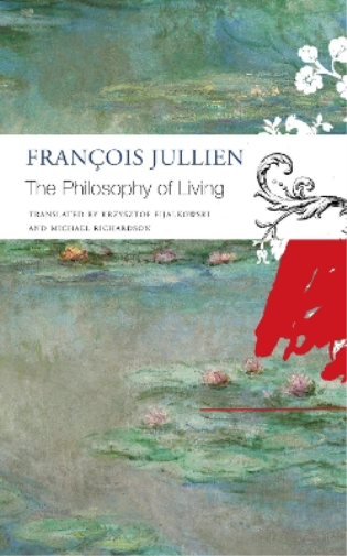 Michael Richardson François Jullien Krzysztof Fija The Philosophy of (Tascabile)
