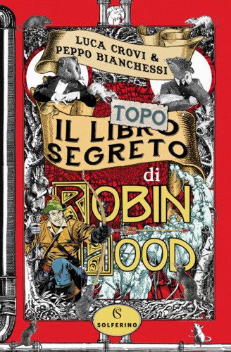Libri Luca Crovi / Peppo Bianchessi - Il Libro Segreto Di Robin Hood