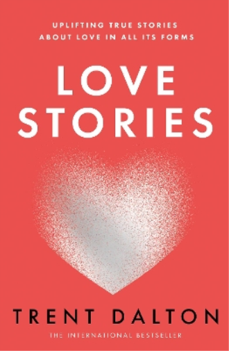 Trent Dalton Love Stories (Tascabile)