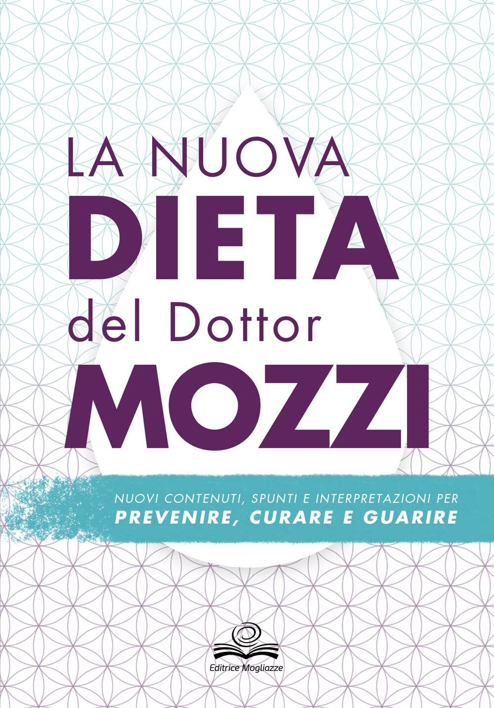 9788894535570 La nuova dieta del dottor Mozzi. Nuovi contenuti, ...rare, guarire