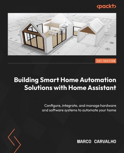 Marco Carvalho Building Smart Home Automation Solutions with Home As (Tascabile)