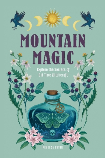 Rebecca Beyer Mountain Magic (Copertina rigida) Modern Folk Magic