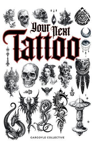 Gargoyle Collective Your Next Tattoo (Copertina rigida) Tattoo Art Collection
