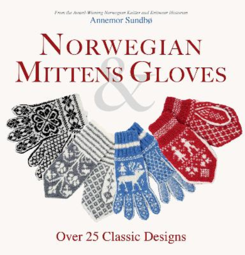 Annemor Sundbø Norwegian Mittens & Gloves (Tascabile)