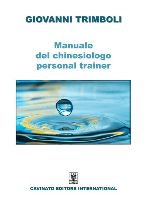 Manuale del chinesiologo-personal trainer. Ediz. illustrata - Trimboli Giovanni