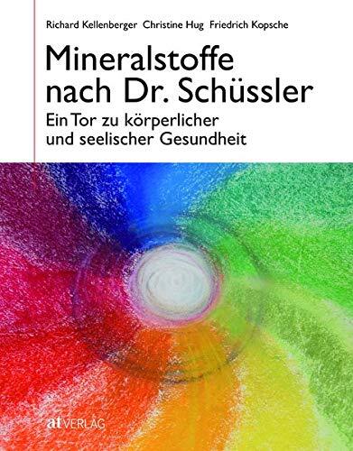 Richard Kellenb Mineralstoffe nach Dr. Schüssler: Ein Tor zu  (Copertina rigida)
