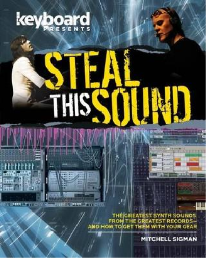 Mitchell Sigman Keyboard Presents Steal This Sound (Tascabile) Keyboard Presents