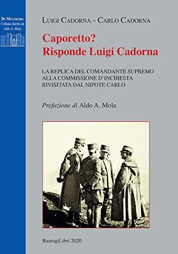 9788855010894 Caporetto? Risponde Luigi Cadorna. Le argomentazio... nipote Carlo