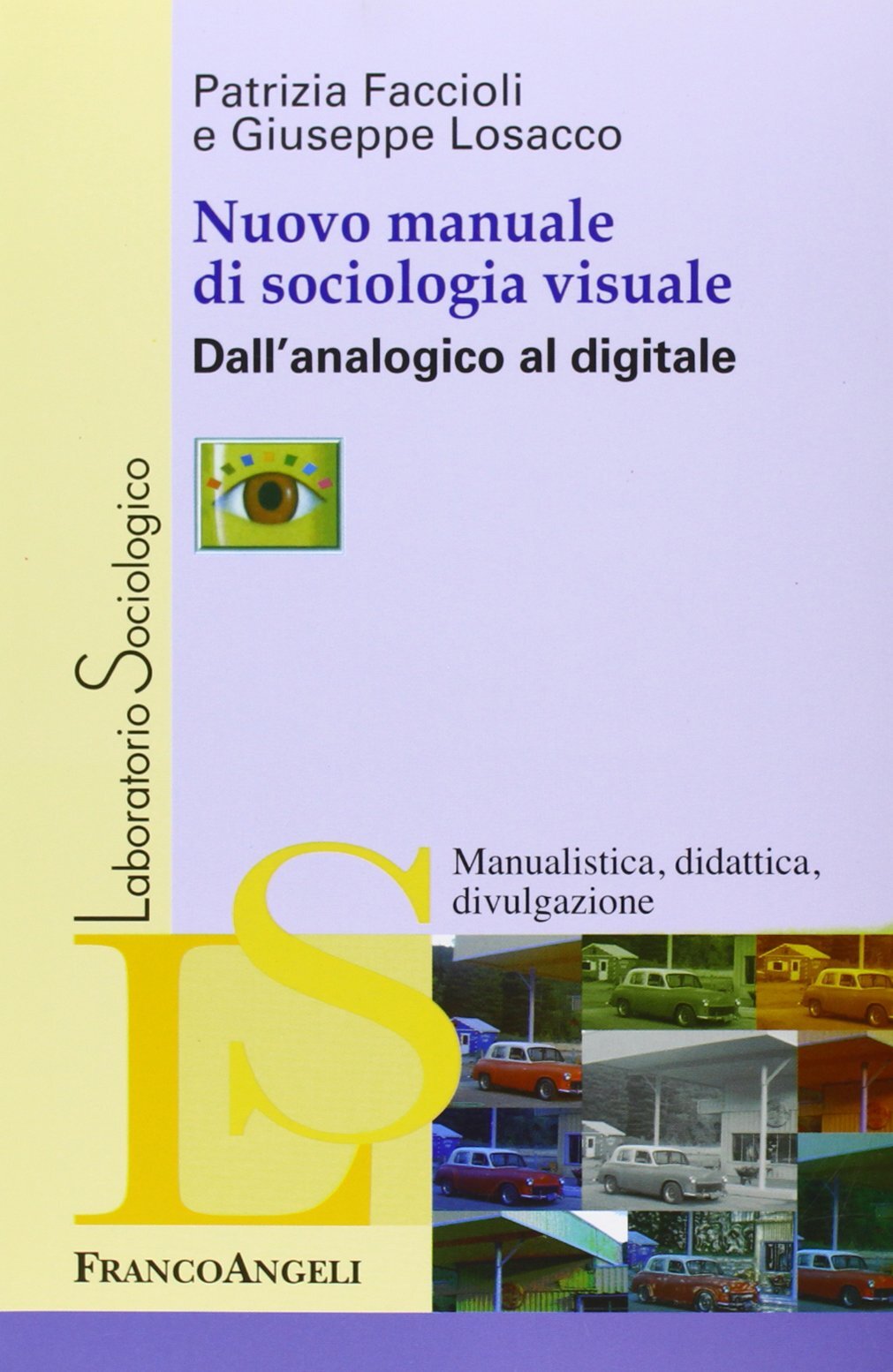 9788856823608 Nuovo manuale di sociologia visuale. Dall'analogico al digitale -