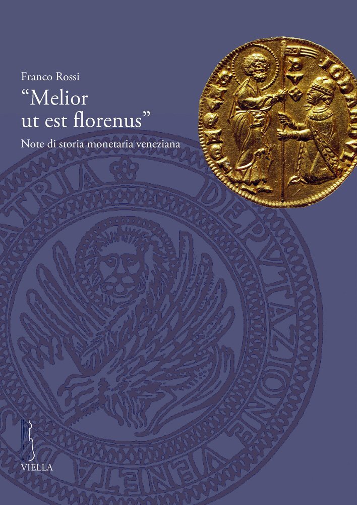 9788883349256 «Melior ut est florenus». Note di storia monetaria veneziana - F