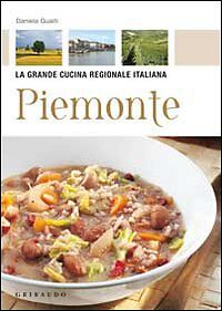 Piemonte grande cucina regionale italiana Gribaudo ed.