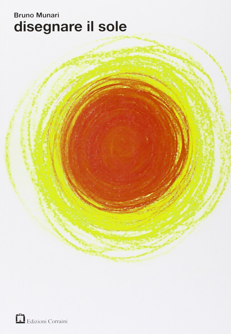 Disegnare il sole - [Edizioni Maurizio Corraini Arte Contemporanea]