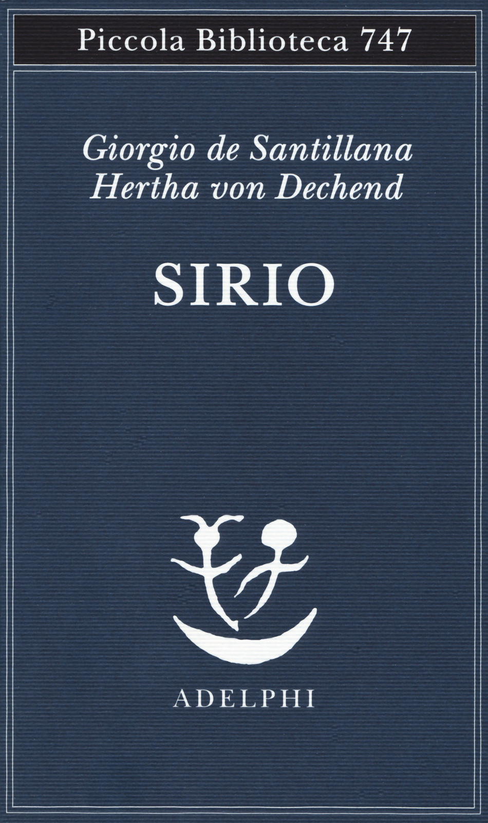 Sirio. Tre seminari sulla cosmologia arcaica - Santillana Giorgio de, Dech...