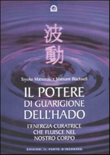 Il potere di guarigione dell'hado - Matsuzaki Toyoko, Blackwell Matsumi