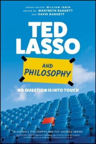 William Irwin Ted Lasso and Philosophy (Tascabile)