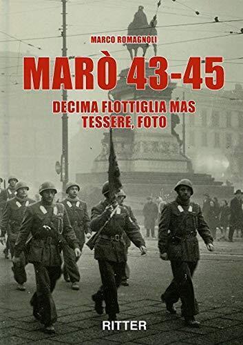 9788889107942 Marò 43-45. Decima Flottiglia Mas tessere, foto - Marco Romagnoli