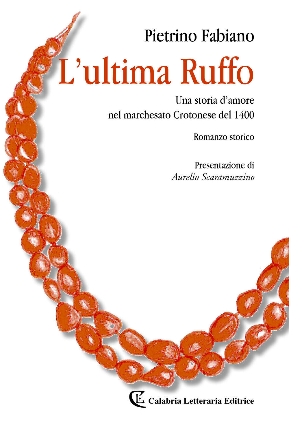 L'ultima Ruffo. Una storia d'amore nel marchesato Crotonese del 1400 - Fab...