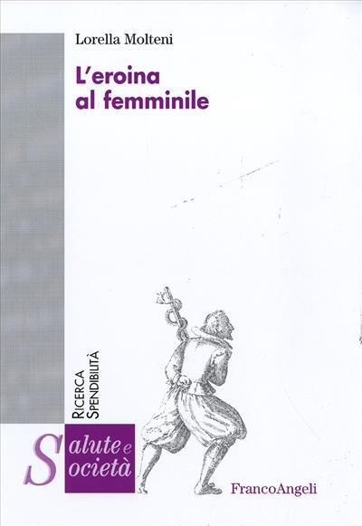 9788856841947 L'eroina al femminile - Lorella Molteni