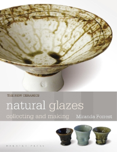 Miranda Forrest Natural Glazes (Tascabile) New Ceramics