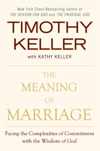 Kathy Keller Timothy Keller The Meaning of Marriage (Copertina rigida)