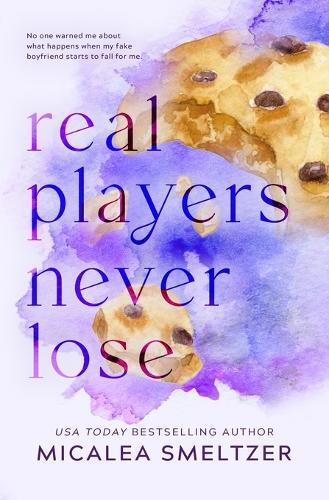 Micalea Smeltzer Real Players Never Lose - Special Edition (Tascabile)