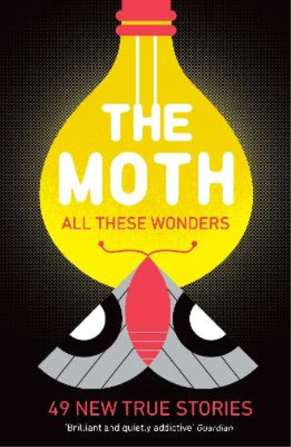 The Moth The Moth - All These Wonders (Tascabile)