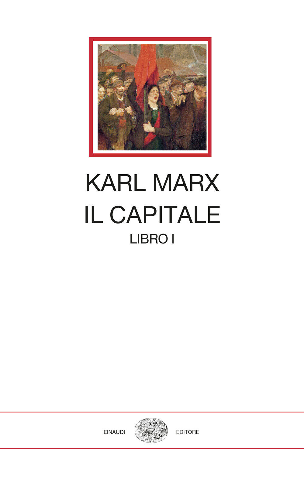 Il capitale. Vol. 1 - Marx Karl